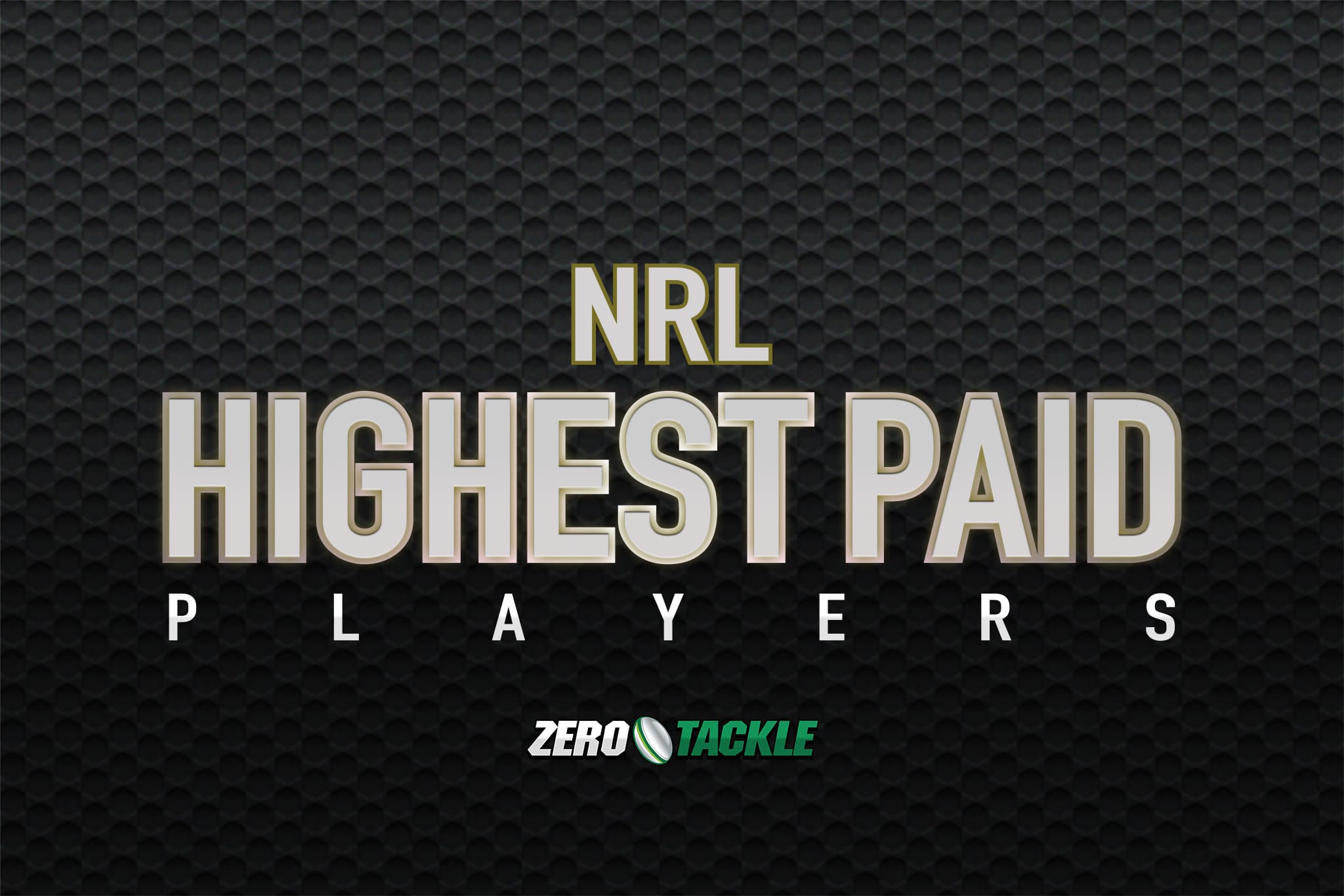 NRL Highest Paid Players Zero Tackle